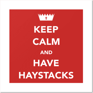 Keep Calm and Have Haystacks Posters and Art